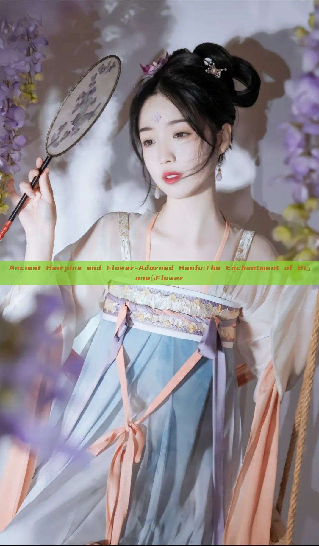 Ancient Hairpins and Flower-Adorned Hanfu:The Enchantment of BiànnuòFlower Ancient Hairpins and Flower-Adorned Hanfu:The Enchantment of BiànnuòFlower