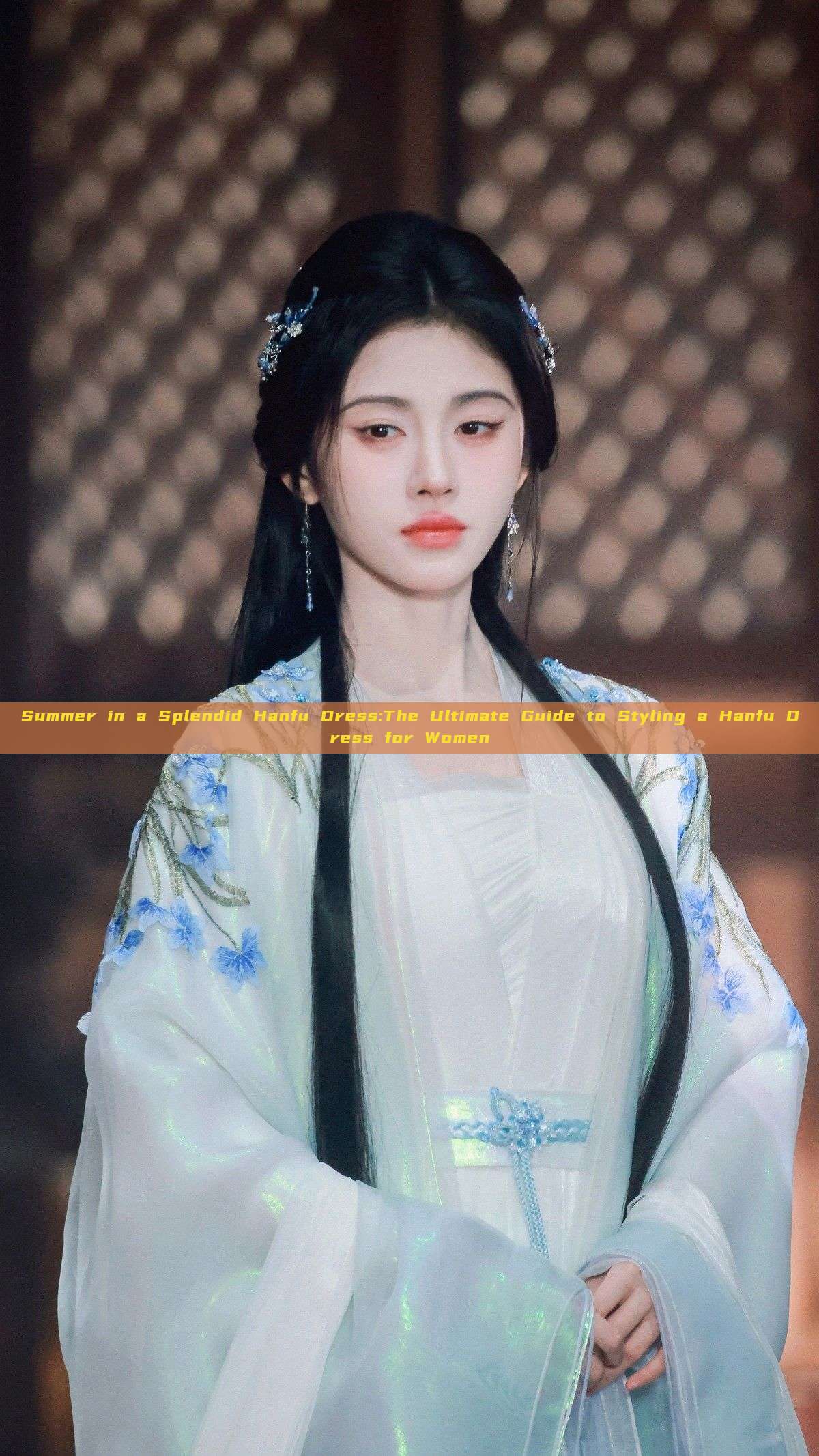 Summer in a Splendid Hanfu Dress:The Ultimate Guide to Styling a Hanfu Dress for Women Summer in a Splendid Hanfu Dress:The Ultimate Guide to Styling a Hanfu Dress for Women