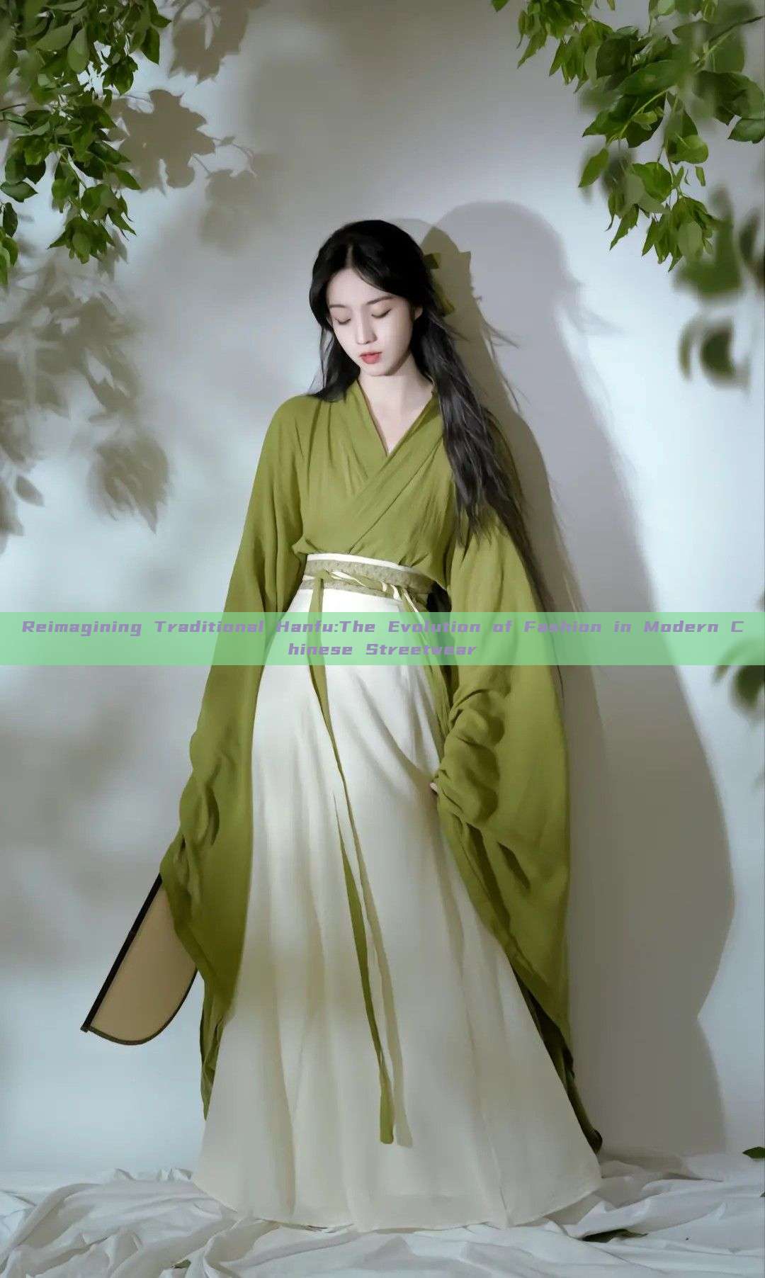 Reimagining Traditional Hanfu:The Evolution of Fashion in Modern Chinese Streetwear Reimagining Traditional Hanfu:The Evolution of Fashion in Modern Chinese Streetwear