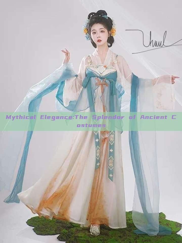 Mythical Elegance:The Splendor of Ancient Costumes Mythical Elegance:The Splendor of Ancient Costumes