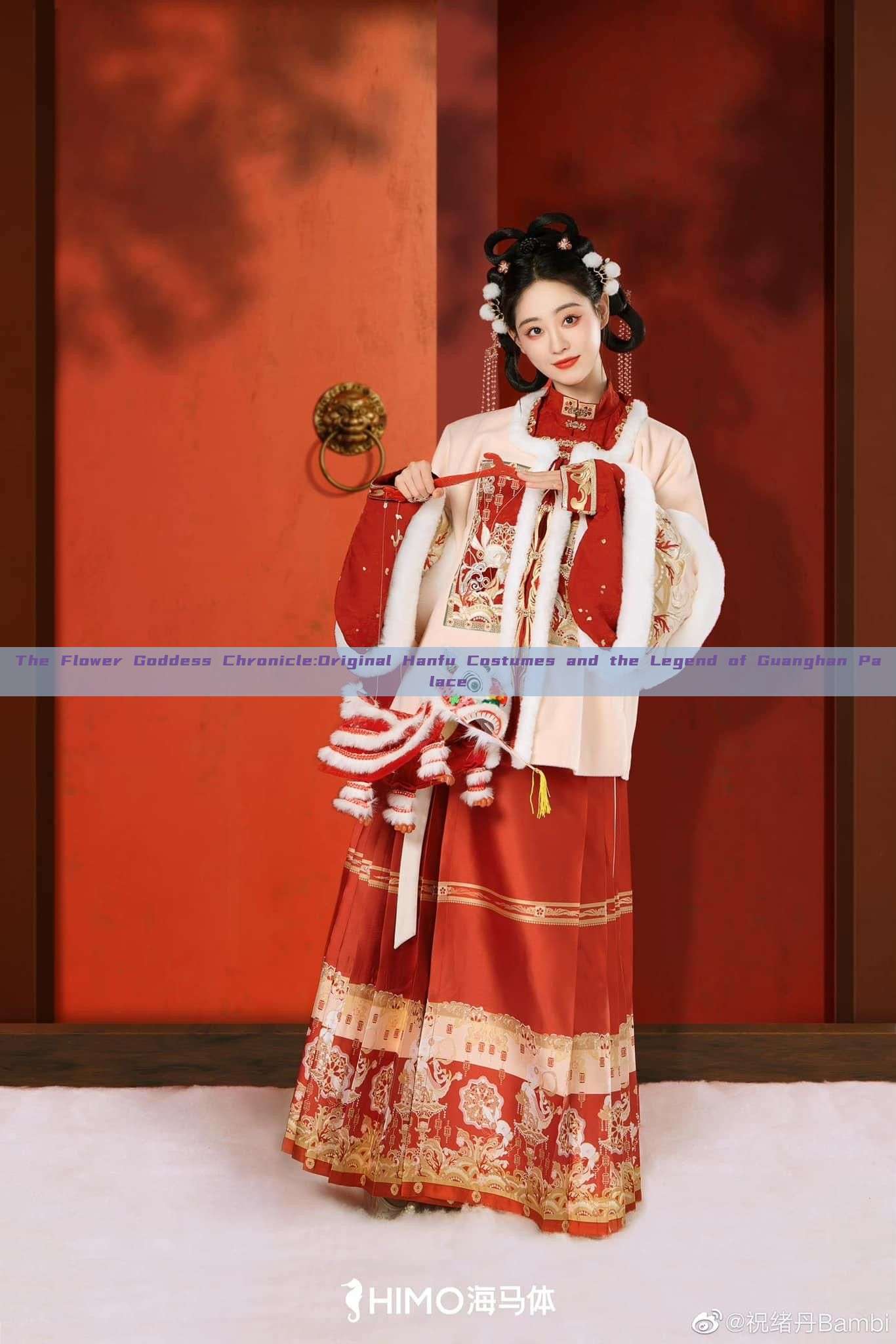 The Flower Goddess Chronicle:Original Hanfu Costumes and the Legend of Guanghan Palace The Flower Goddess Chronicle:Original Hanfu Costumes and the Legend of Guanghan Palace