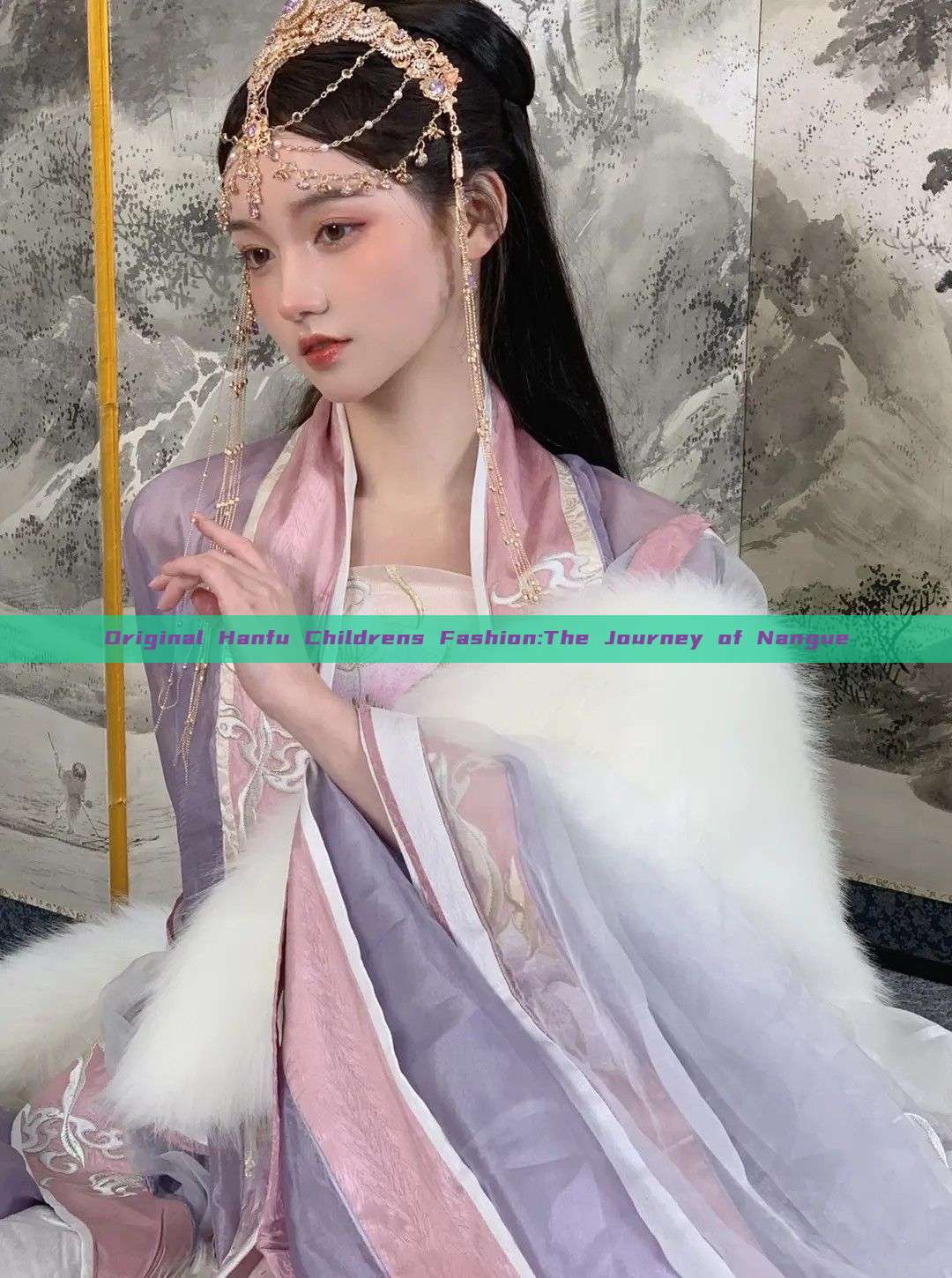Original Hanfu Childrens Fashion:The Journey of Nangue Original Hanfu Childrens Fashion:The Journey of Nangue