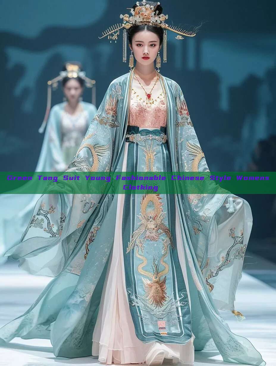 Green Tang Suit Young Fashionable Chinese Style Womens Clothing Green Tang Suit Young Fashionable Chinese Style Womens Clothing