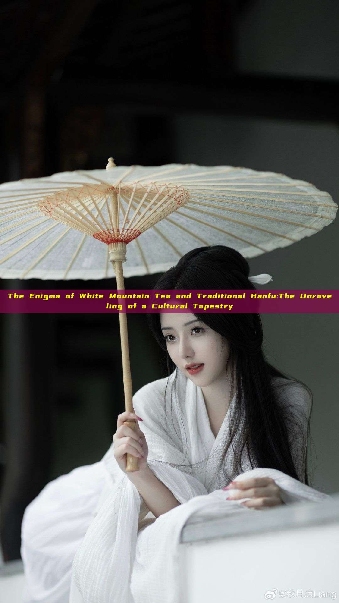 The Enigma of White Mountain Tea and Traditional Hanfu:The Unraveling of a Cultural Tapestry The Enigma of White Mountain Tea and Traditional Hanfu:The Unraveling of a Cultural Tapestry