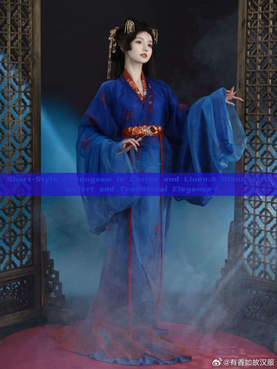 Short-Style Cheongsam in Cotton and Linen:A Blend of Comfort and Traditional Elegance Short-Style Cheongsam in Cotton and Linen:A Blend of Comfort and Traditional Elegance