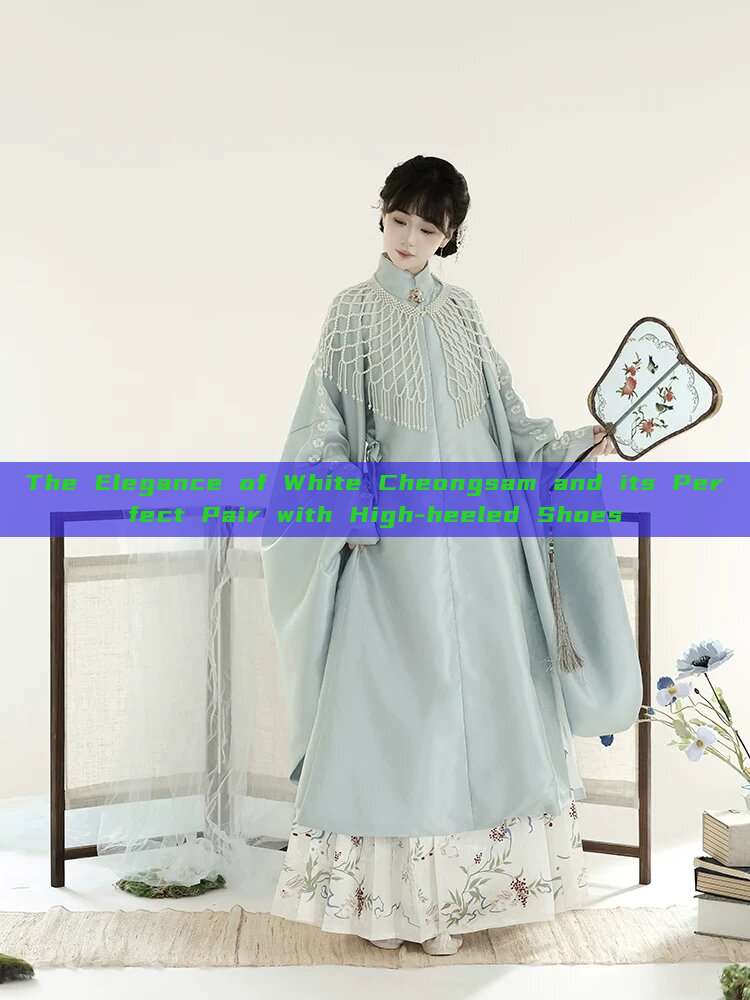 The Elegance of White Cheongsam and its Perfect Pair with High-heeled Shoes The Elegance of White Cheongsam and its Perfect Pair with High-heeled Shoes