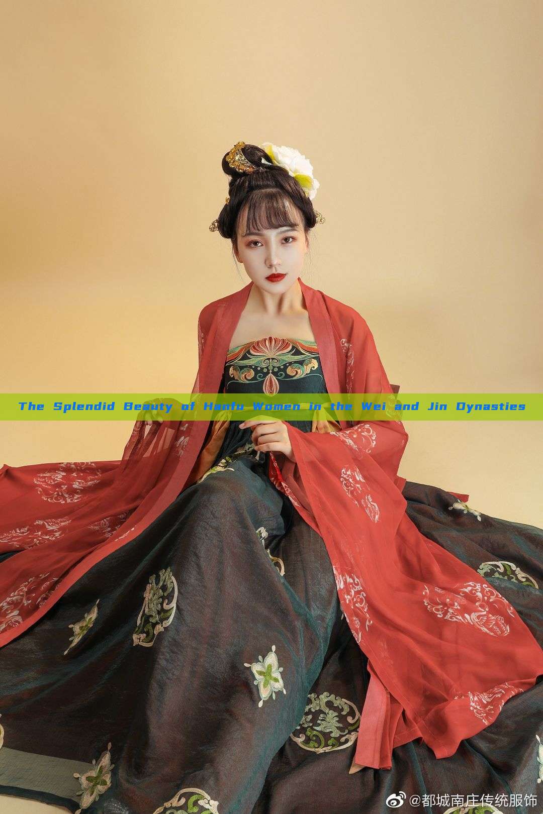 The Splendid Beauty of Hanfu Women in the Wei and Jin Dynasties The Splendid Beauty of Hanfu Women in the Wei and Jin Dynasties
