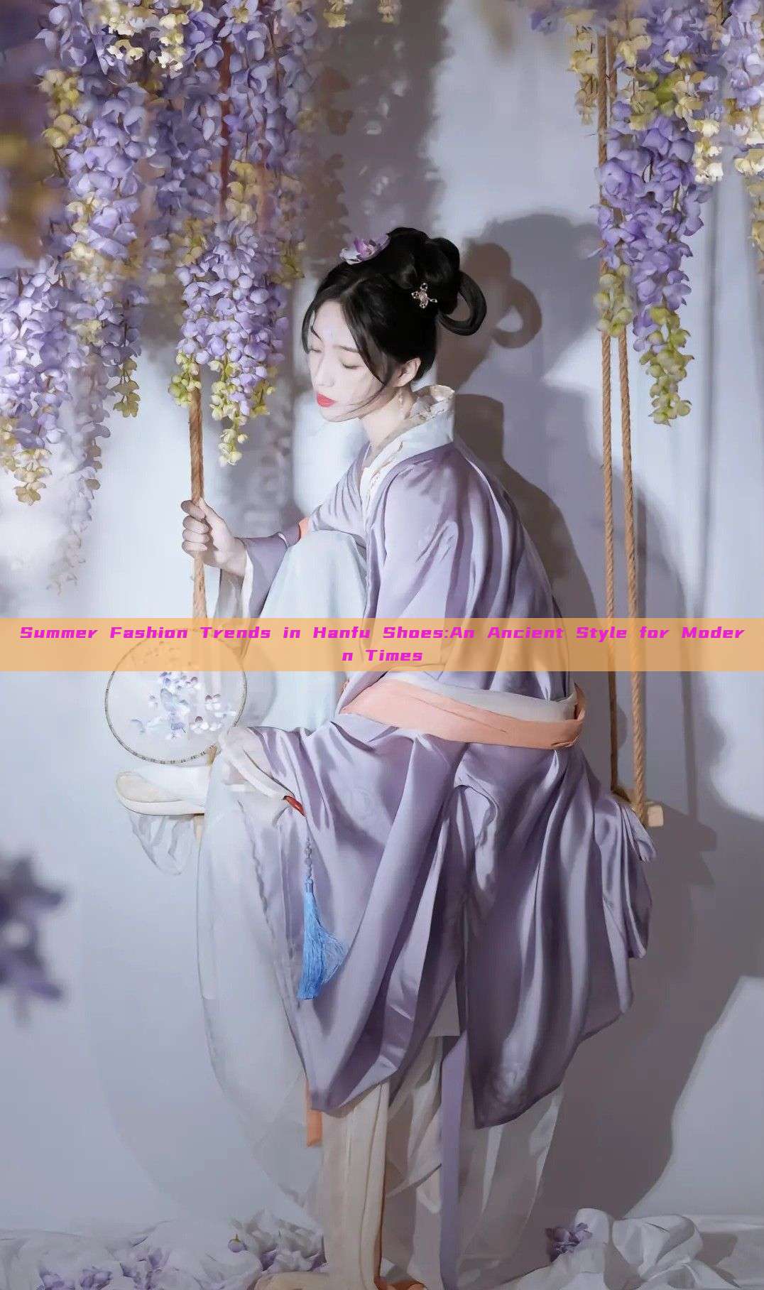 Summer Fashion Trends in Hanfu Shoes:An Ancient Style for Modern Times Summer Fashion Trends in Hanfu Shoes:An Ancient Style for Modern Times