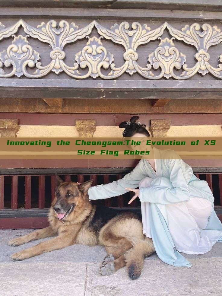 Innovating the Cheongsam:The Evolution of XS Size Flag Robes