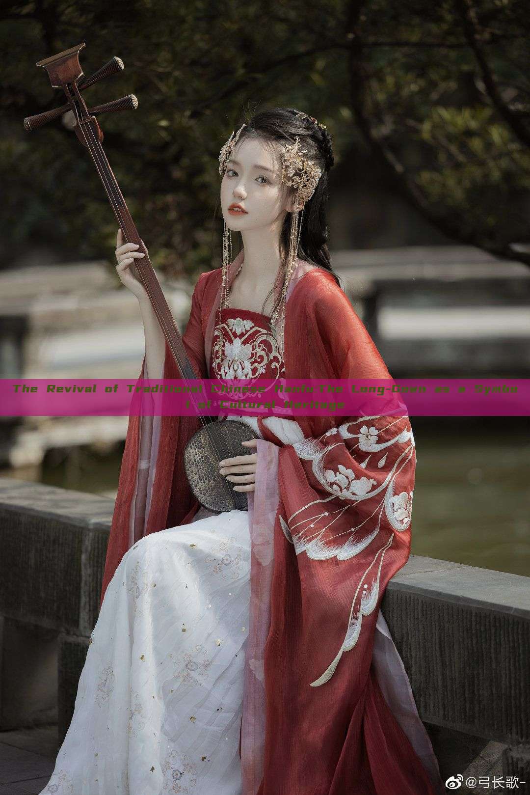The Revival of Traditional Chinese Hanfu:The Long-Gown as a Symbol of Cultural Heritage The Revival of Traditional Chinese Hanfu:The Long-Gown as a Symbol of Cultural Heritage