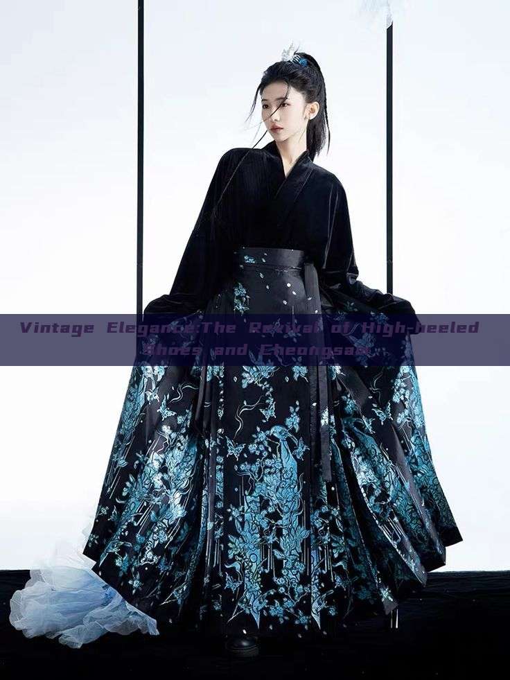 Vintage Elegance:The Revival of High-heeled Shoes and Cheongsam Vintage Elegance:The Revival of High-heeled Shoes and Cheongsam