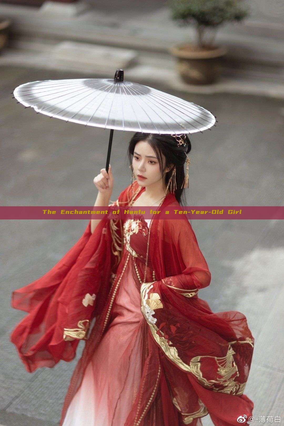 The Enchantment of Hanfu for a Ten-Year-Old Girl The Enchantment of Hanfu for a Ten-Year-Old Girl