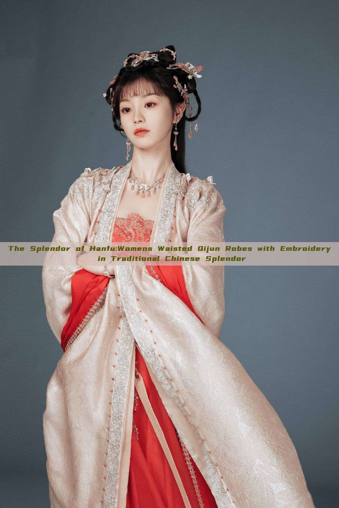 The Splendor of Hanfu:Womens Waisted Qijun Robes with Embroidery in Traditional Chinese Splendor The Splendor of Hanfu:Womens Waisted Qijun Robes with Embroidery in Traditional Chinese Splendor