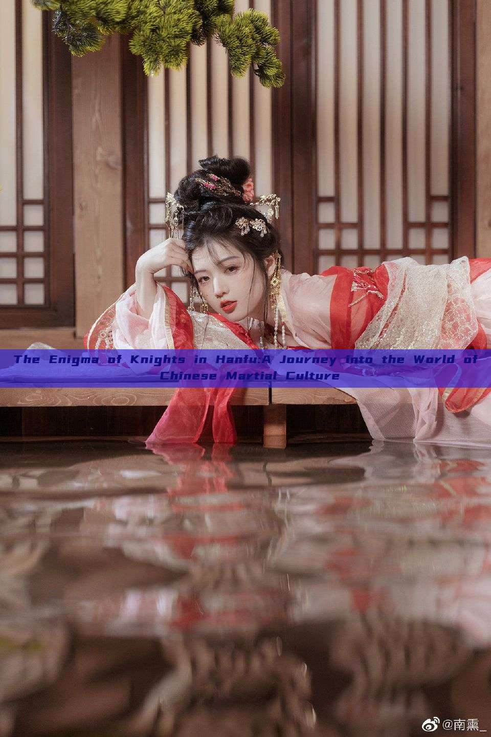 The Enigma of Knights in Hanfu:A Journey into the World of Chinese Martial Culture The Enigma of Knights in Hanfu:A Journey into the World of Chinese Martial Culture