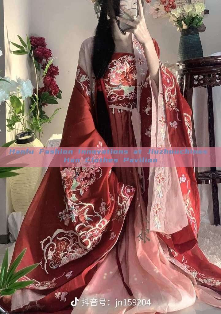 Hanfu Fashion Innovations at Jiuzhouchinas Han Clothes Pavilion Hanfu Fashion Innovations at Jiuzhouchinas Han Clothes Pavilion