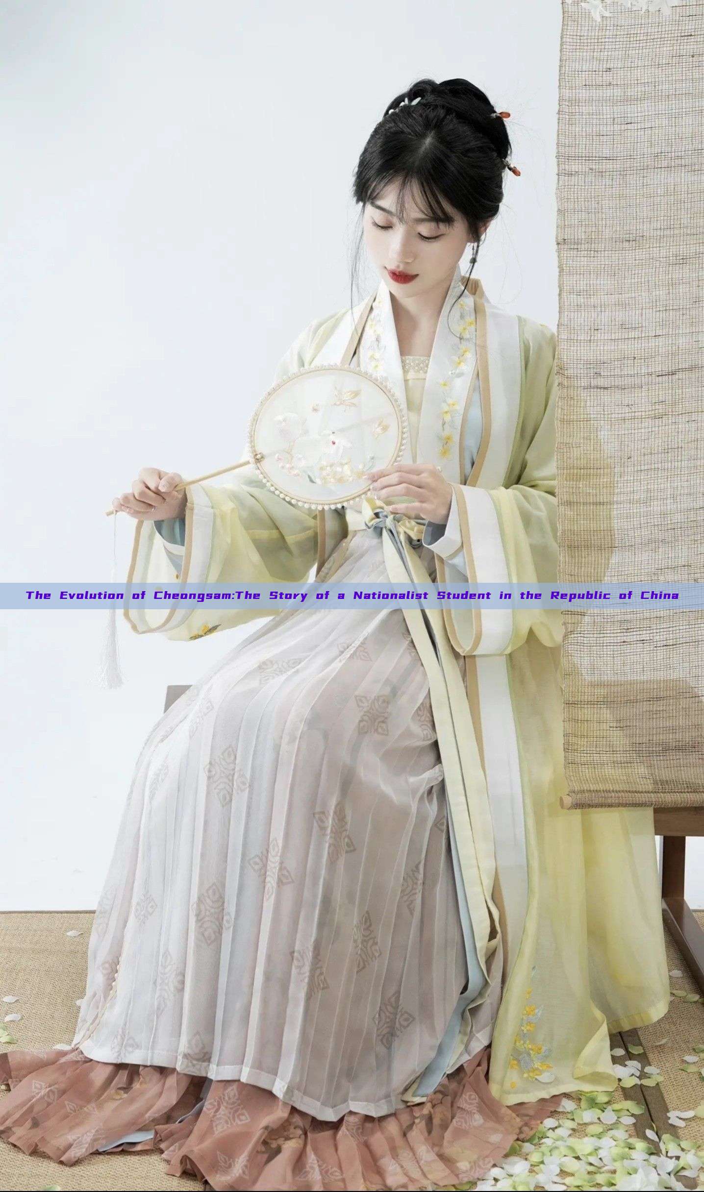 The Evolution of Cheongsam:The Story of a Nationalist Student in the Republic of China The Evolution of Cheongsam:The Story of a Nationalist Student in the Republic of China