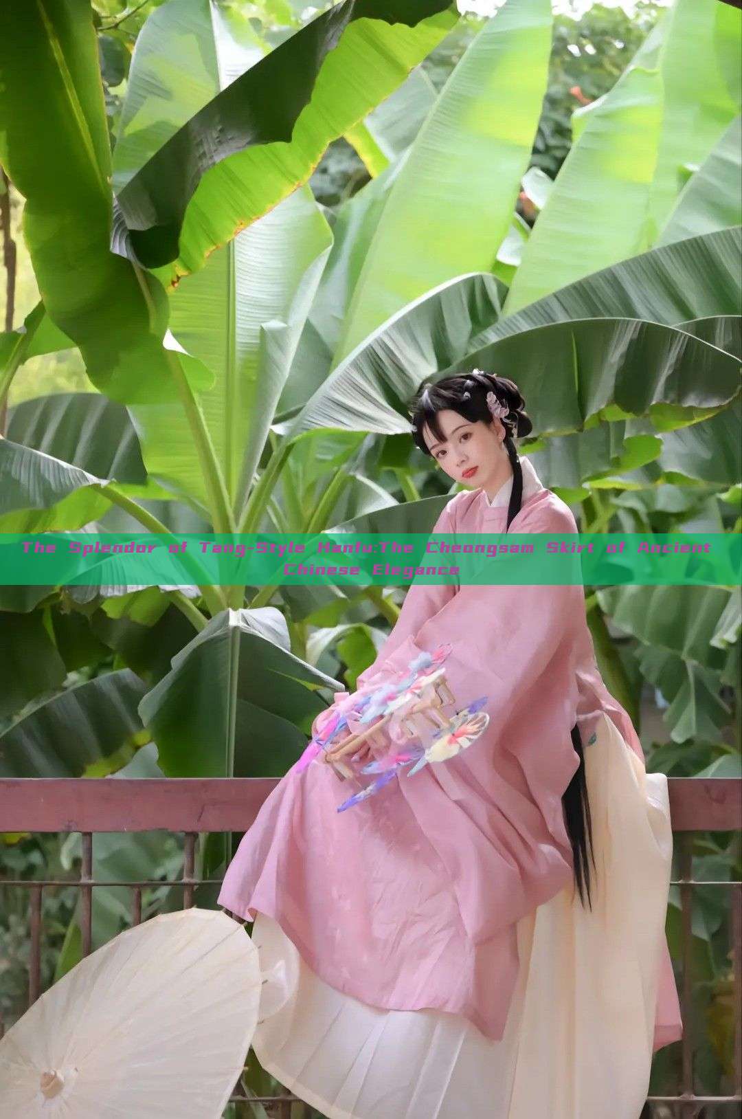The Splendor of Tang-Style Hanfu:The Cheongsam Skirt of Ancient Chinese Elegance The Splendor of Tang-Style Hanfu:The Cheongsam Skirt of Ancient Chinese Elegance