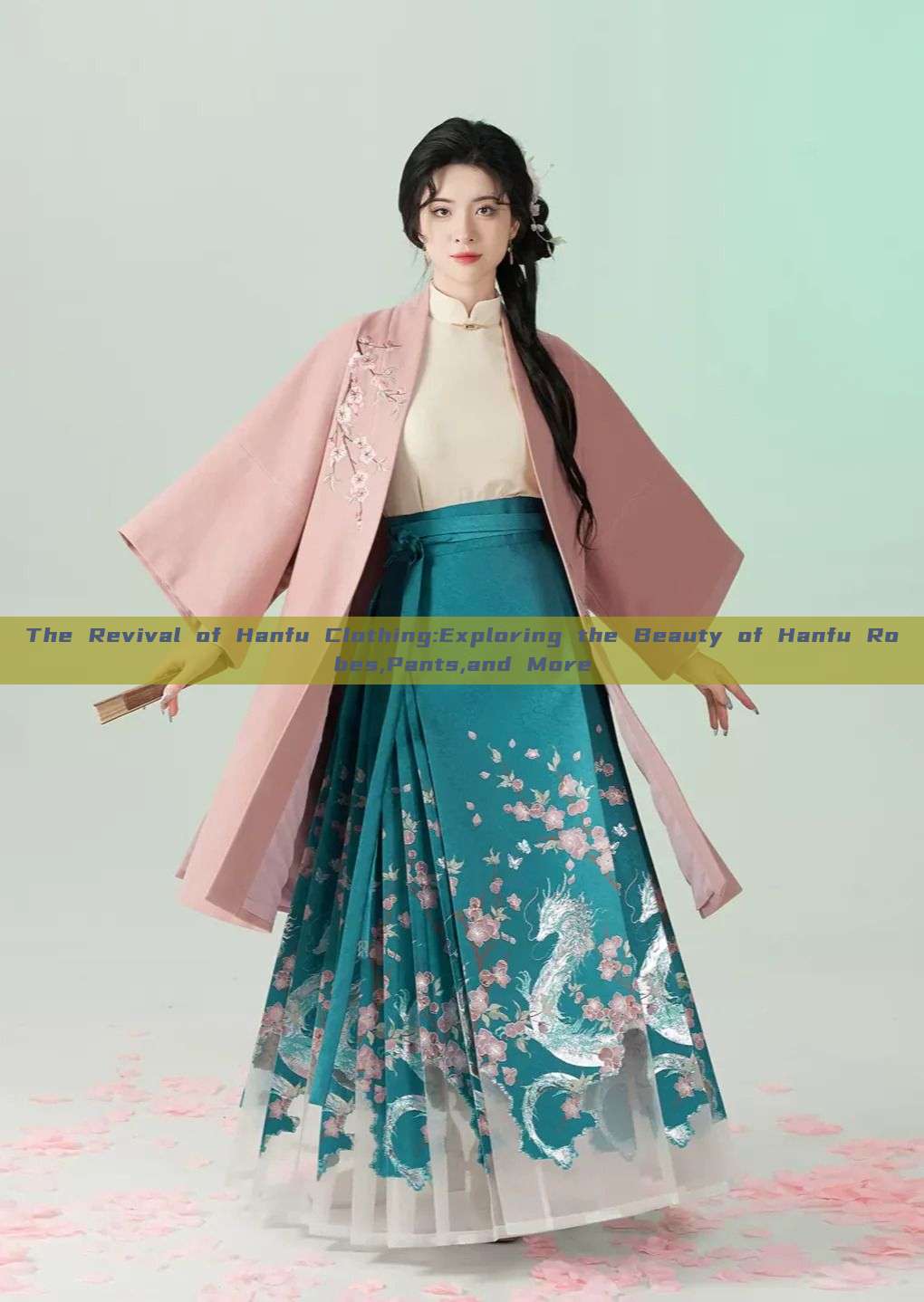 The Revival of Hanfu Clothing:Exploring the Beauty of Hanfu Robes,Pants,and More The Revival of Hanfu Clothing:Exploring the Beauty of Hanfu Robes,Pants,and More