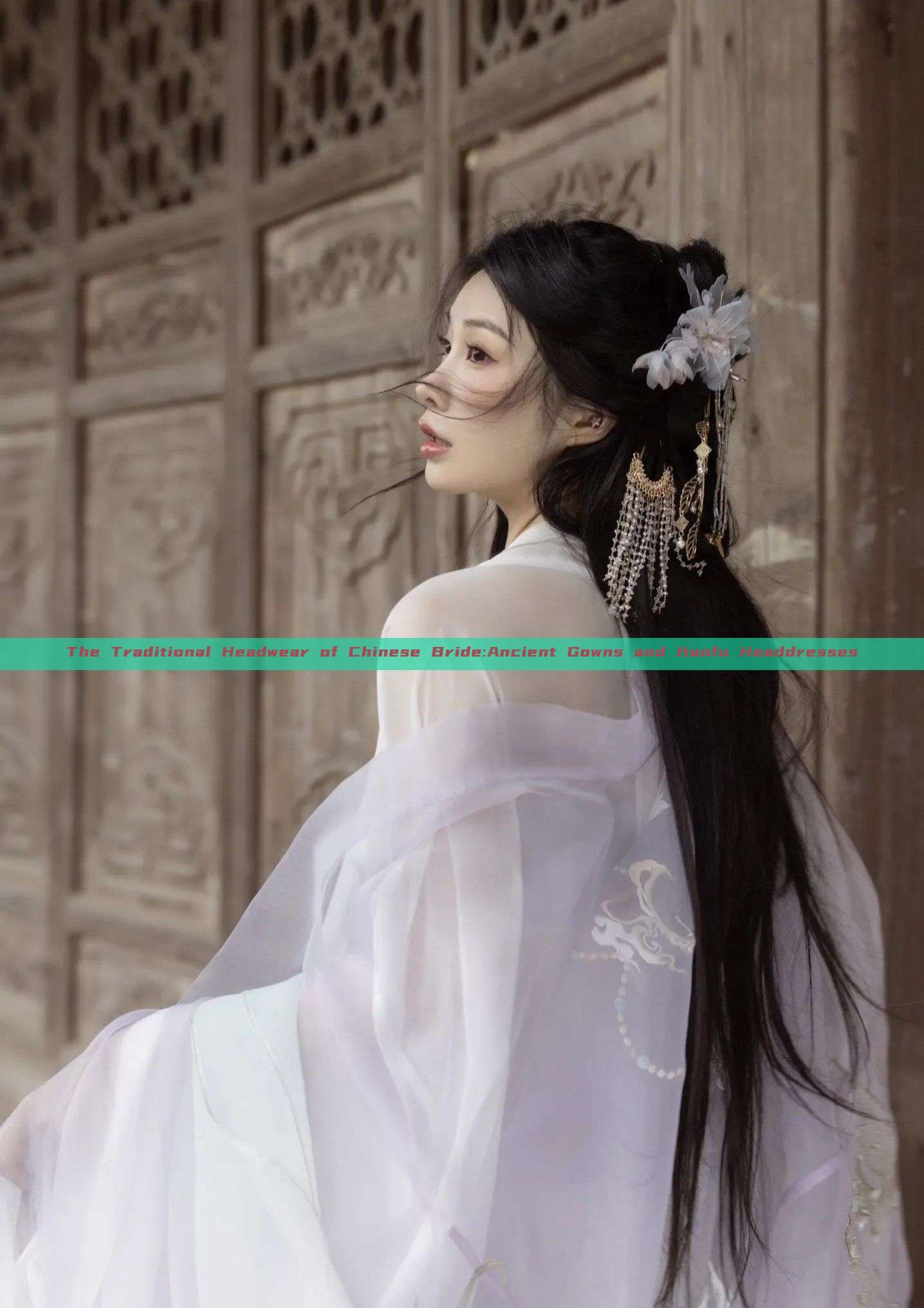 The Traditional Headwear of Chinese Bride:Ancient Gowns and Hanfu Headdresses The Traditional Headwear of Chinese Bride:Ancient Gowns and Hanfu Headdresses