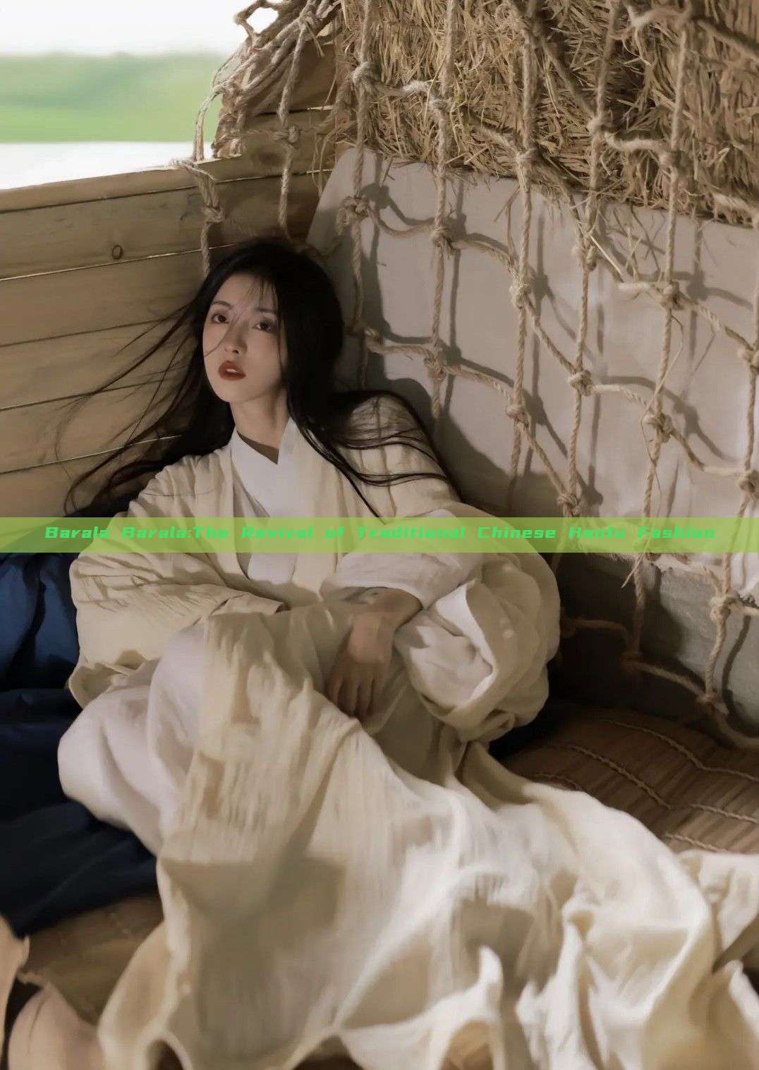Barala Barala:The Revival of Traditional Chinese Hanfu Fashion Barala Barala:The Revival of Traditional Chinese Hanfu Fashion