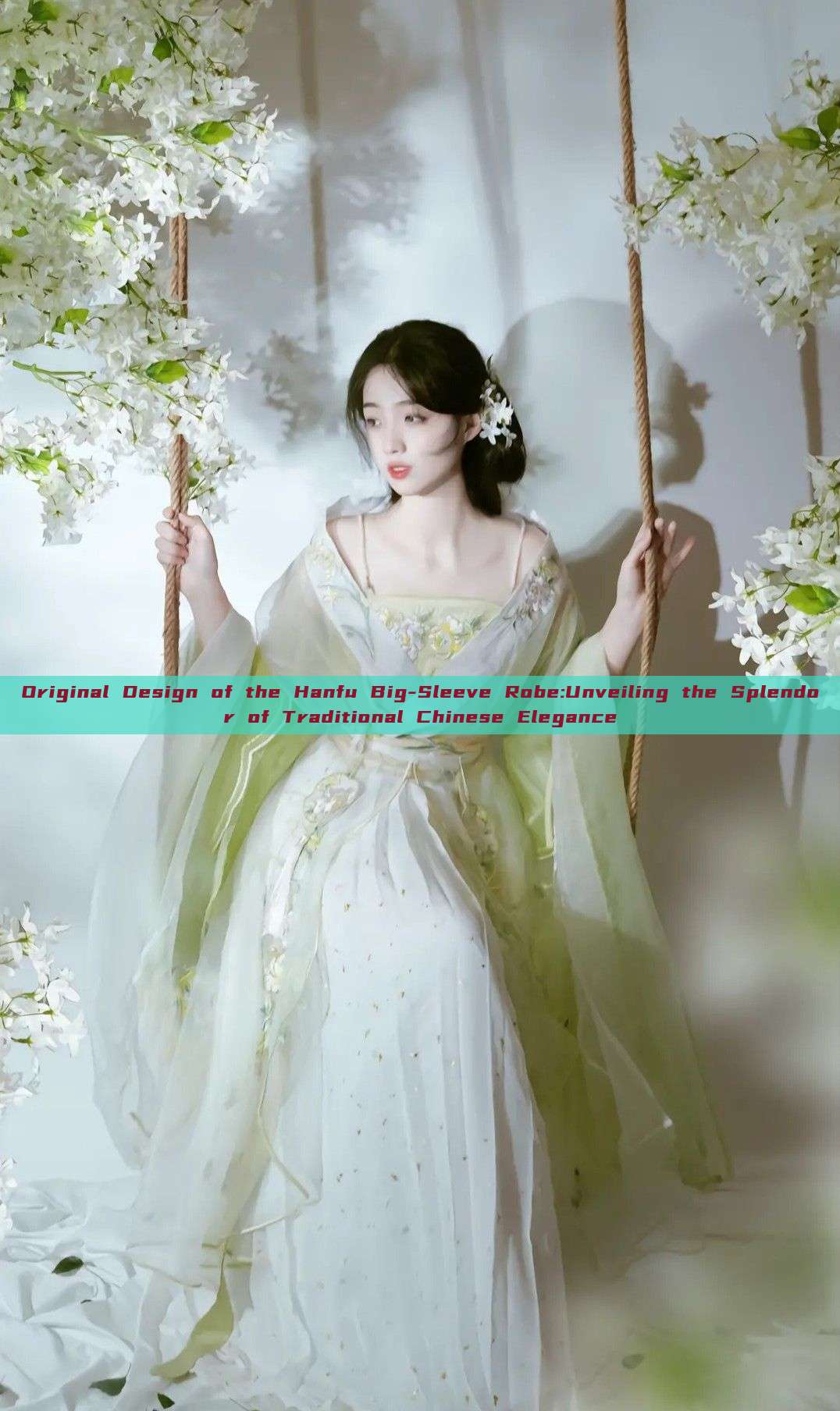 Original Design of the Hanfu Big-Sleeve Robe:Unveiling the Splendor of Traditional Chinese Elegance Original Design of the Hanfu Big-Sleeve Robe:Unveiling the Splendor of Traditional Chinese Elegance