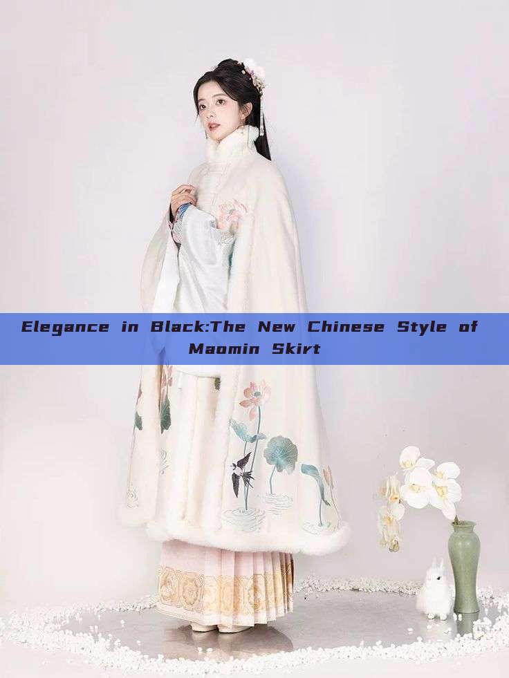 Elegance in Black:The New Chinese Style of Maomin Skirt Elegance in Black:The New Chinese Style of Maomin Skirt