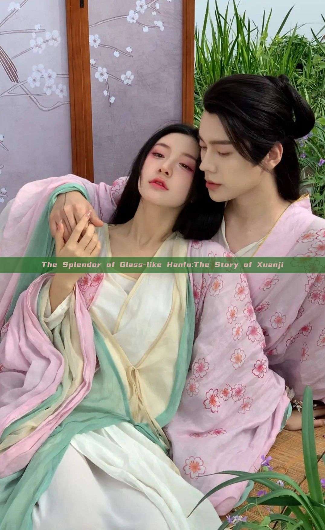 The Splendor of Glass-like Hanfu:The Story of Xuanji The Splendor of Glass-like Hanfu:The Story of Xuanji