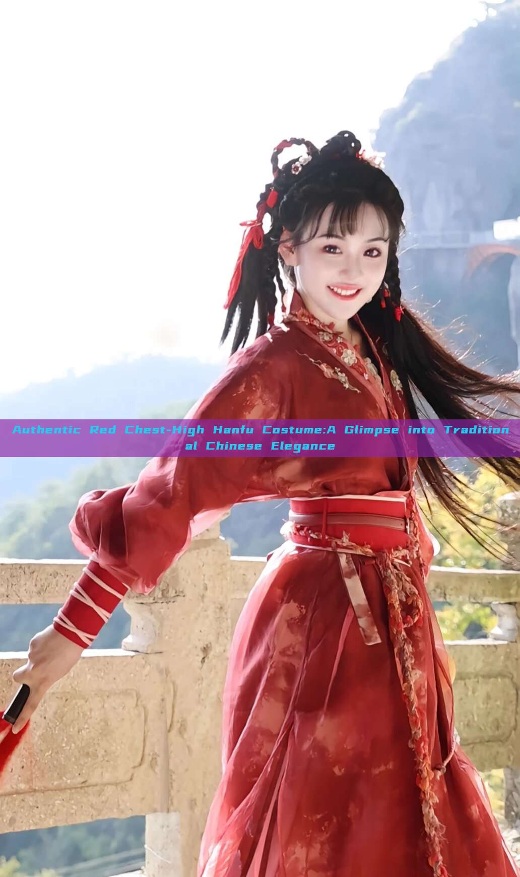 Authentic Red Chest-High Hanfu Costume:A Glimpse into Traditional Chinese Elegance