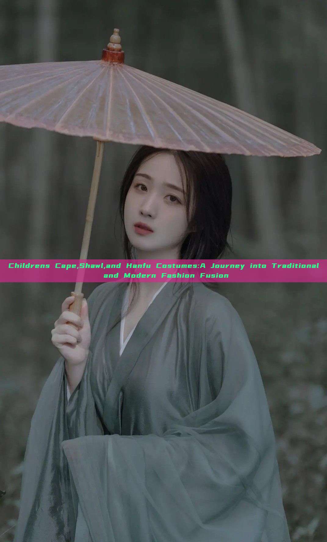 Childrens Cape,Shawl,and Hanfu Costumes:A Journey into Traditional and Modern Fashion Fusion Childrens Cape,Shawl,and Hanfu Costumes:A Journey into Traditional and Modern Fashion Fusion