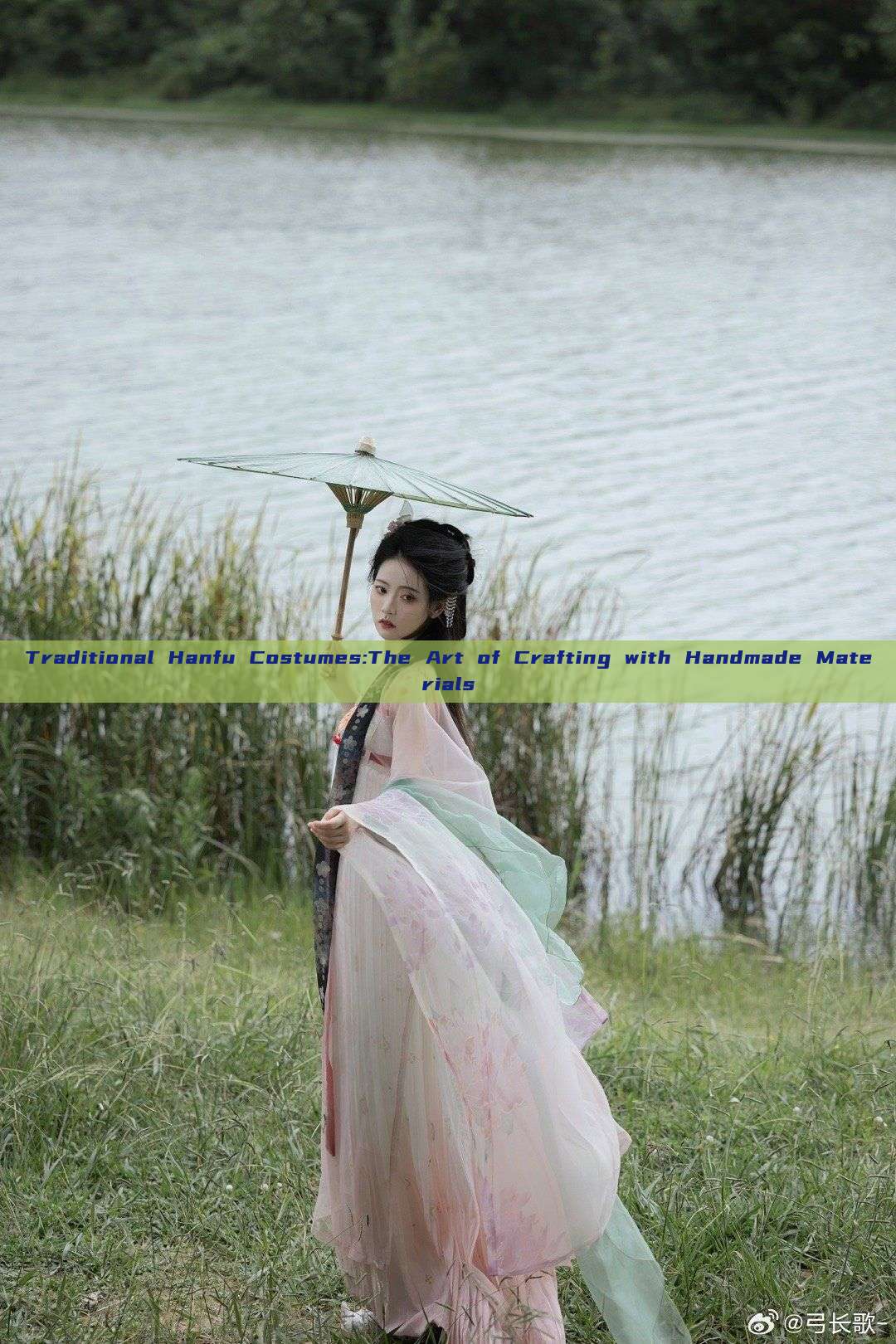 Traditional Hanfu Costumes:The Art of Crafting with Handmade Materials Traditional Hanfu Costumes:The Art of Crafting with Handmade Materials