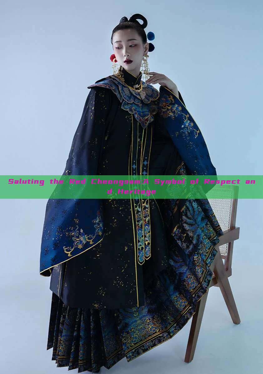 Saluting the Red Cheongsam:A Symbol of Respect and Heritage Saluting the Red Cheongsam:A Symbol of Respect and Heritage