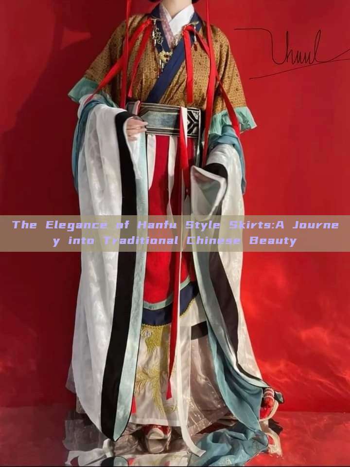 The Elegance of Hanfu Style Skirts:A Journey into Traditional Chinese Beauty The Elegance of Hanfu Style Skirts:A Journey into Traditional Chinese Beauty