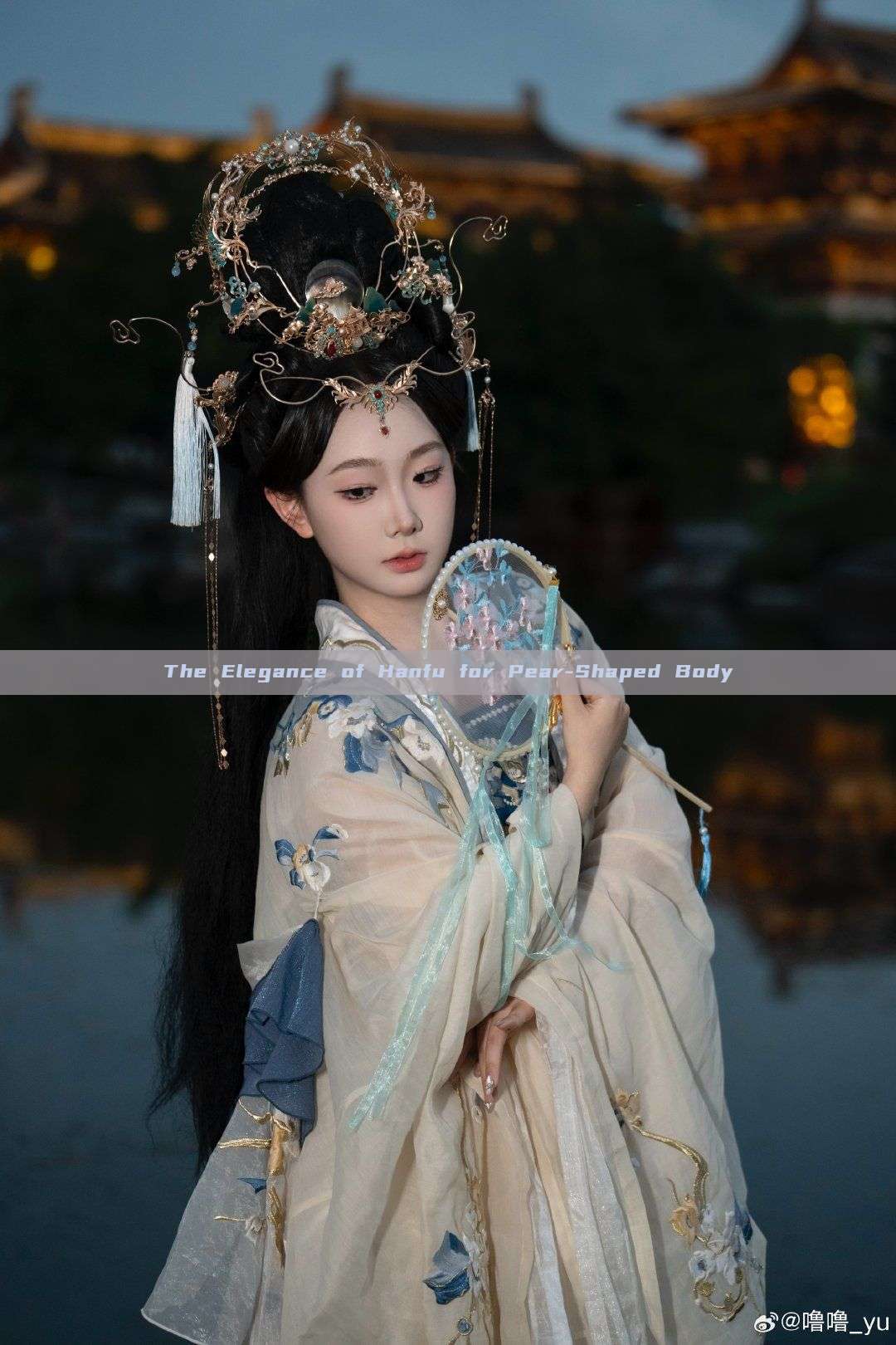 The Elegance of Hanfu for Pear-Shaped Body The Elegance of Hanfu for Pear-Shaped Body
