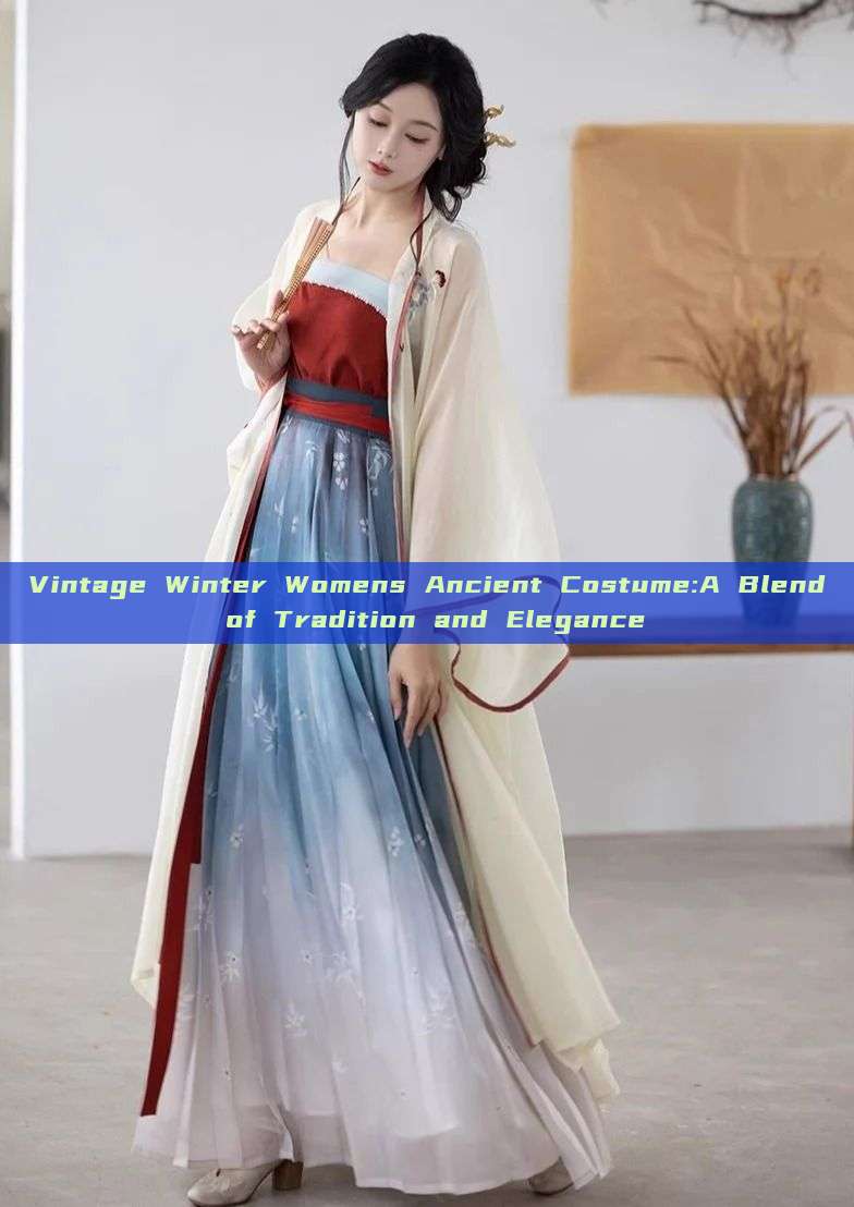 Vintage Winter Womens Ancient Costume:A Blend of Tradition and Elegance Vintage Winter Womens Ancient Costume:A Blend of Tradition and Elegance