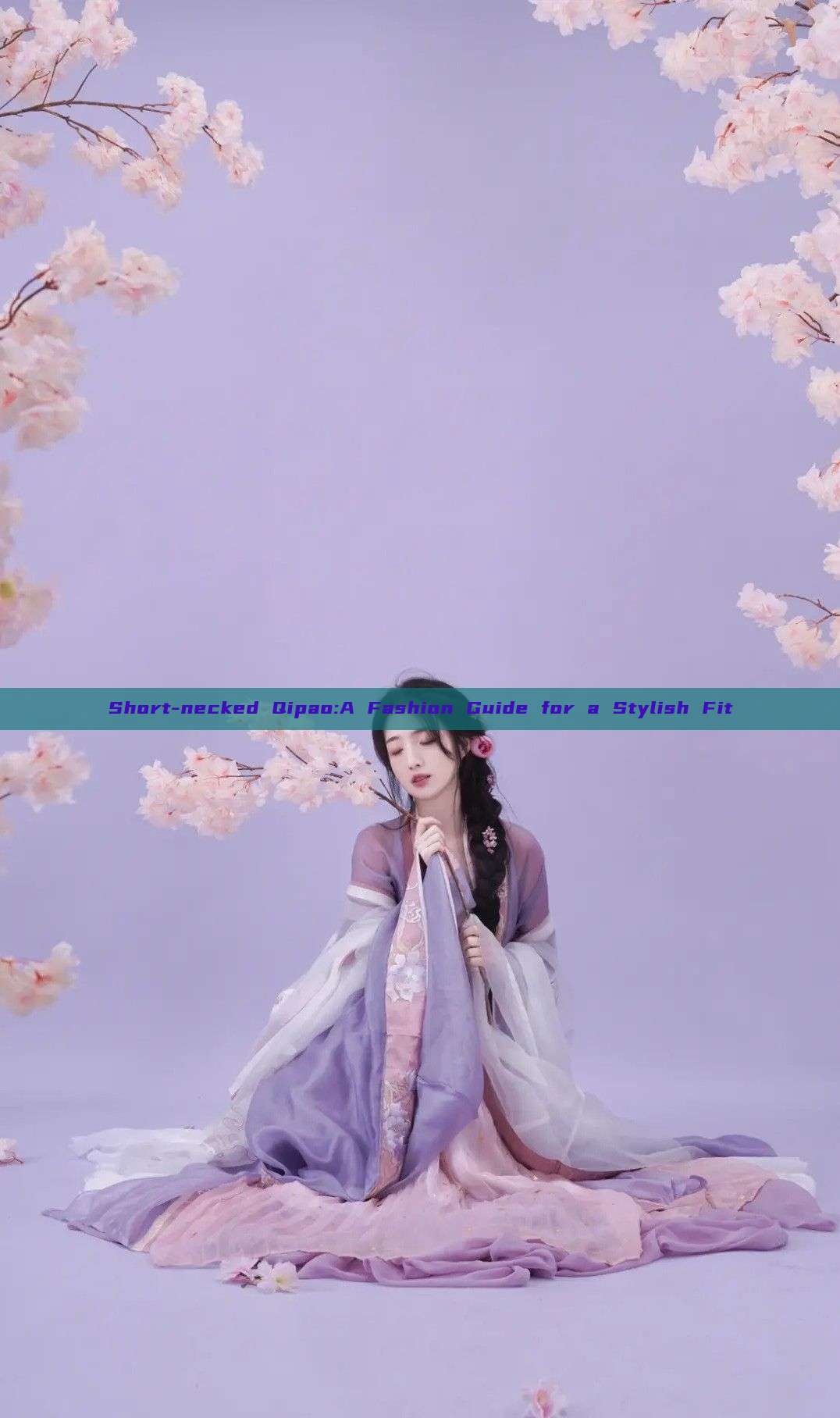 Short-necked Qipao:A Fashion Guide for a Stylish Fit Short-necked Qipao:A Fashion Guide for a Stylish Fit