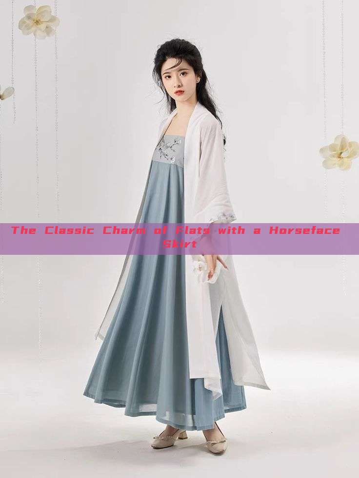 The Classic Charm of Flats with a Horseface Skirt The Classic Charm of Flats with a Horseface Skirt