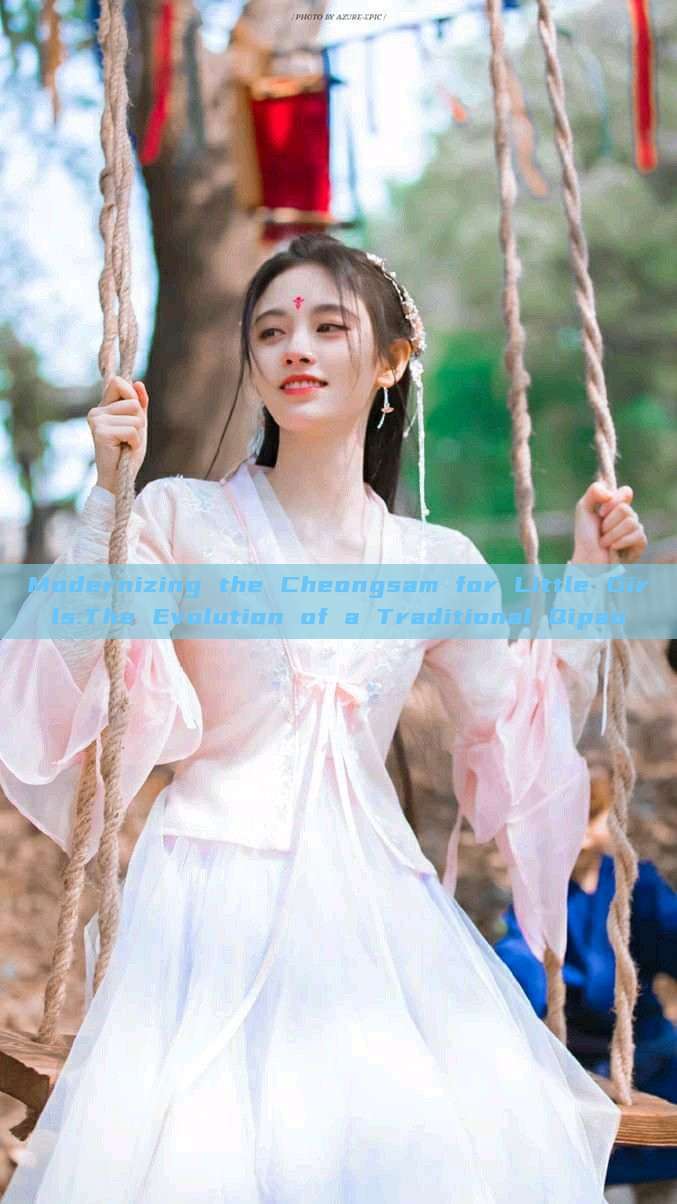 Modernizing the Cheongsam for Little Girls:The Evolution of a Traditional Qipao Modernizing the Cheongsam for Little Girls:The Evolution of a Traditional Qipao