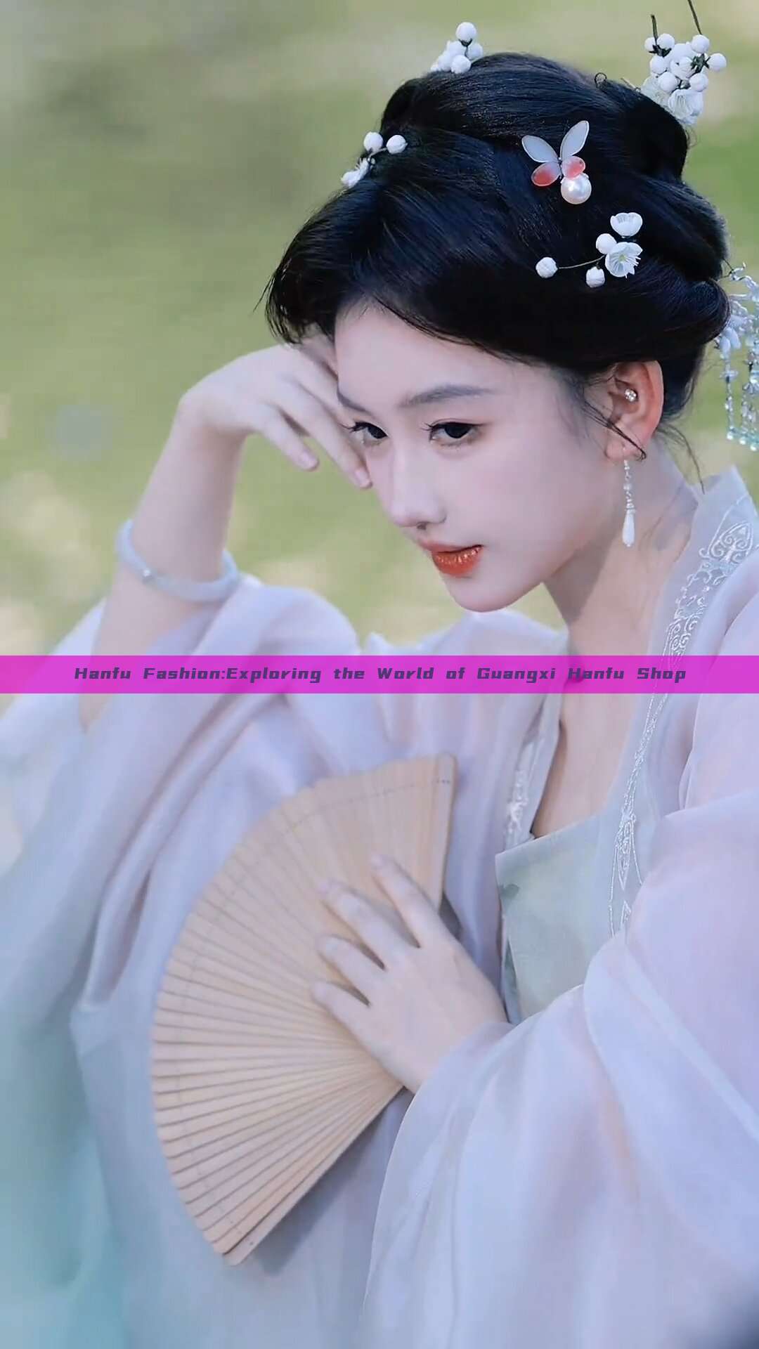 Hanfu Fashion:Exploring the World of Guangxi Hanfu Shop Hanfu Fashion:Exploring the World of Guangxi Hanfu Shop