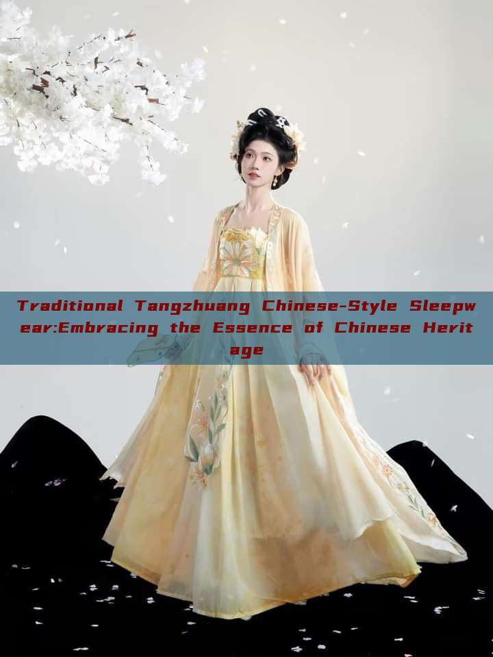Traditional Tangzhuang Chinese-Style Sleepwear:Embracing the Essence of Chinese Heritage Traditional Tangzhuang Chinese-Style Sleepwear:Embracing the Essence of Chinese Heritage
