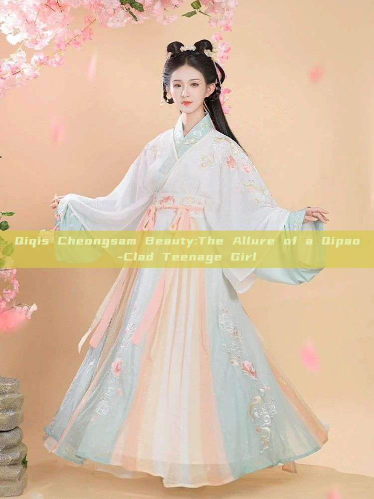 Qiqis Cheongsam Beauty:The Allure of a Qipao-Clad Teenage Girl Qiqis Cheongsam Beauty:The Allure of a Qipao-Clad Teenage Girl
