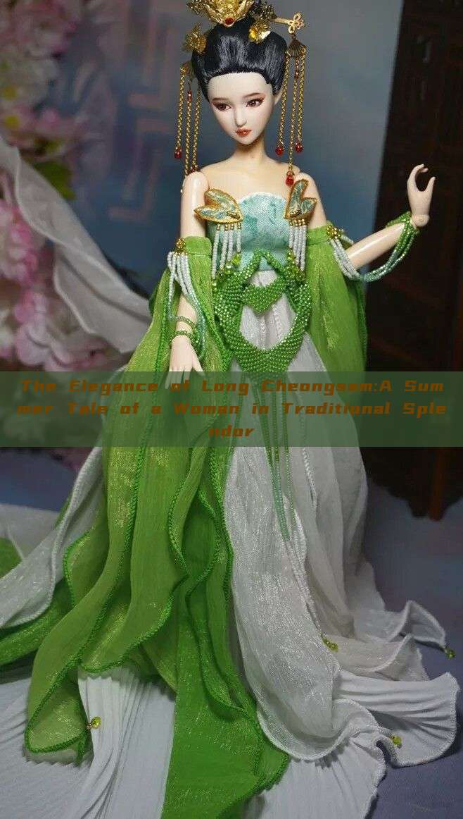 The Elegance of Long Cheongsam:A Summer Tale of a Woman in Traditional Splendor The Elegance of Long Cheongsam:A Summer Tale of a Woman in Traditional Splendor