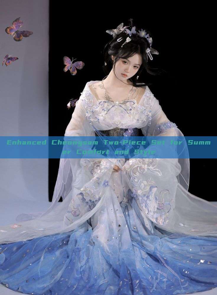 Enhanced Cheongsam Two-Piece Set for Summer Comfort and Style Enhanced Cheongsam Two-Piece Set for Summer Comfort and Style