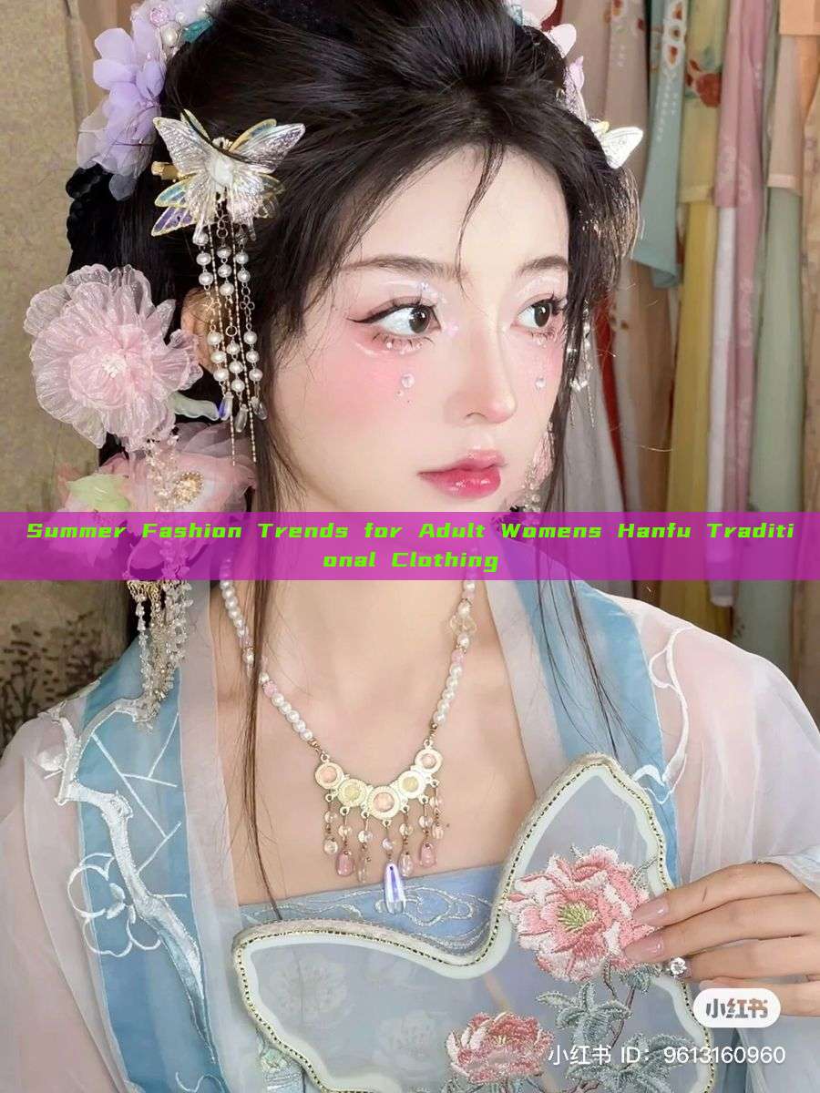 Summer Fashion Trends for Adult Womens Hanfu Traditional Clothing