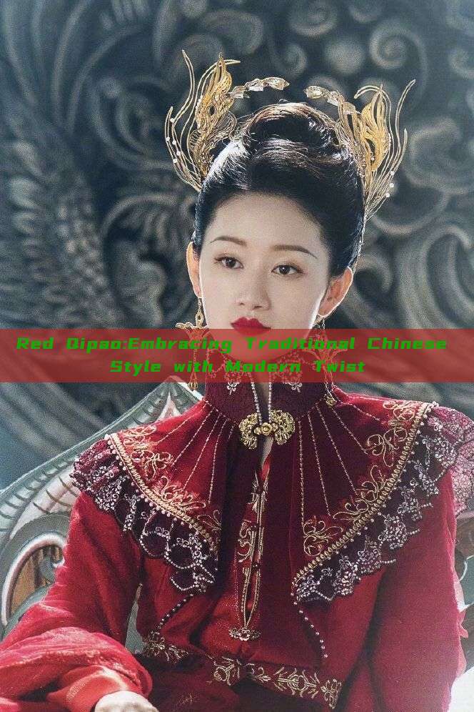 Red Qipao:Embracing Traditional Chinese Style with Modern Twist Red Qipao:Embracing Traditional Chinese Style with Modern Twist