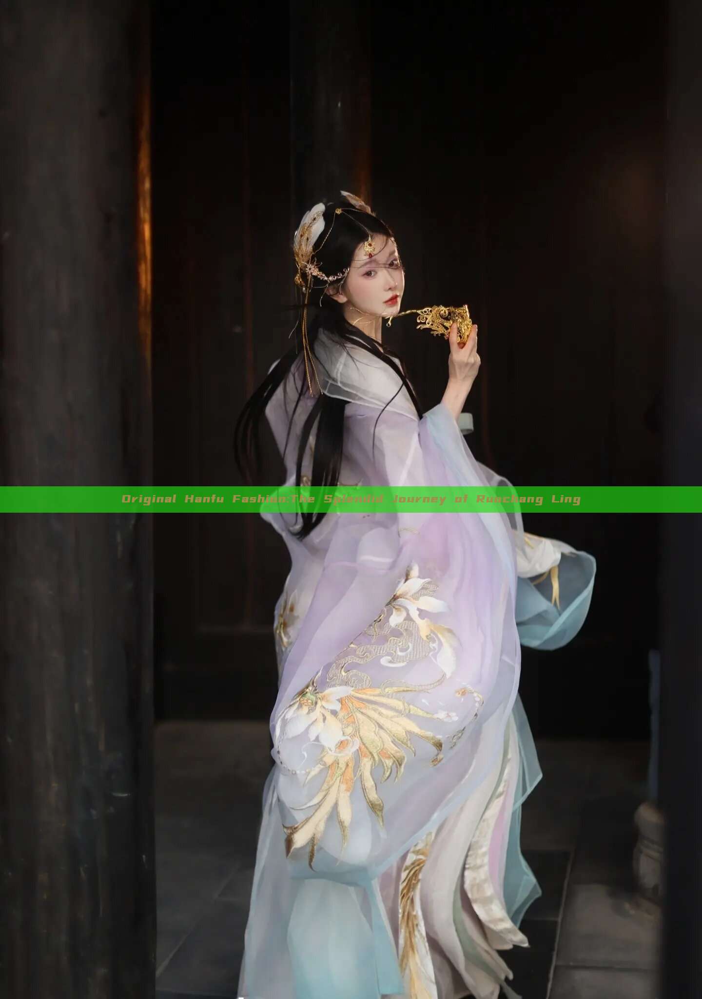 Original Hanfu Fashion:The Splendid Journey of Ruochang Ling Original Hanfu Fashion:The Splendid Journey of Ruochang Ling