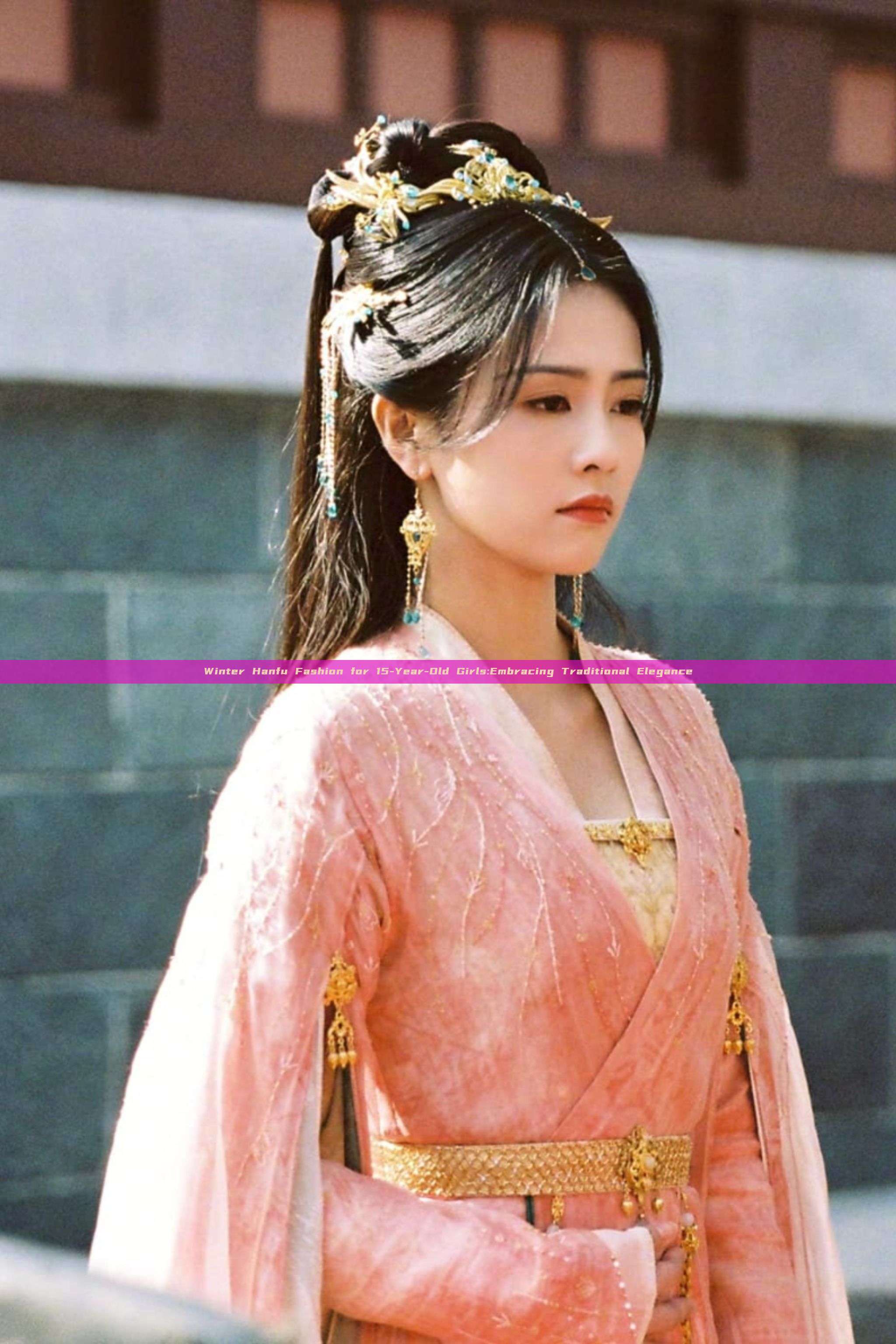 Winter Hanfu Fashion for 15-Year-Old Girls:Embracing Traditional Elegance Winter Hanfu Fashion for 15-Year-Old Girls:Embracing Traditional Elegance