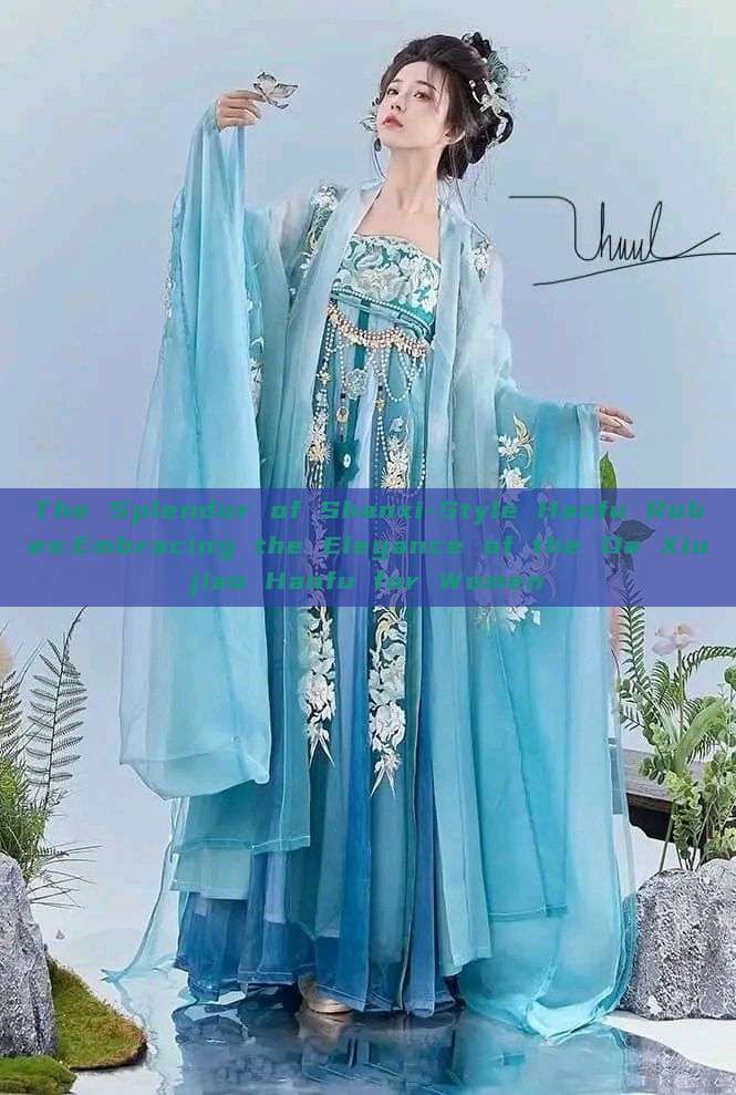 The Splendor of Shanxi-Style Hanfu Robes:Embracing the Elegance of the Da Xiujiao Hanfu for Women The Splendor of Shanxi-Style Hanfu Robes:Embracing the Elegance of the Da Xiujiao Hanfu for Women