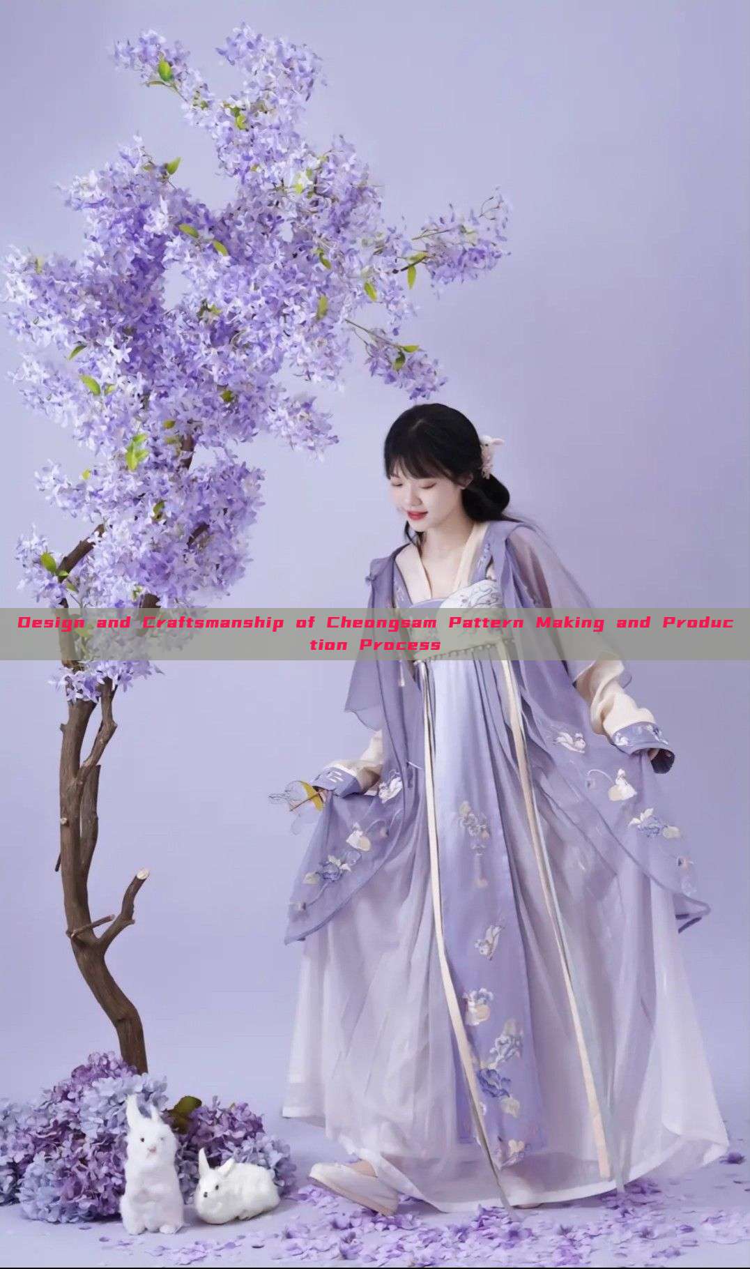 Design and Craftsmanship of Cheongsam Pattern Making and Production Process Design and Craftsmanship of Cheongsam Pattern Making and Production Process