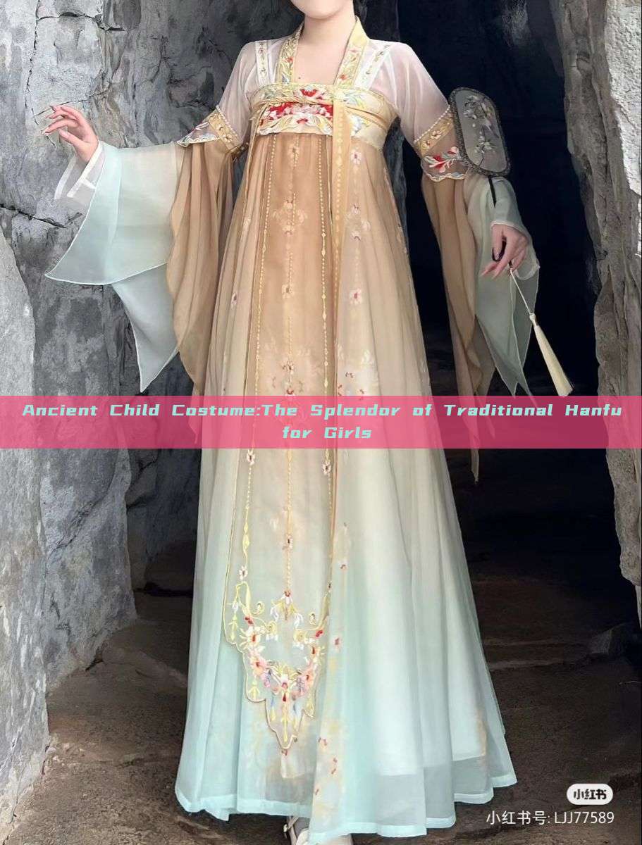 Ancient Child Costume:The Splendor of Traditional Hanfu for Girls