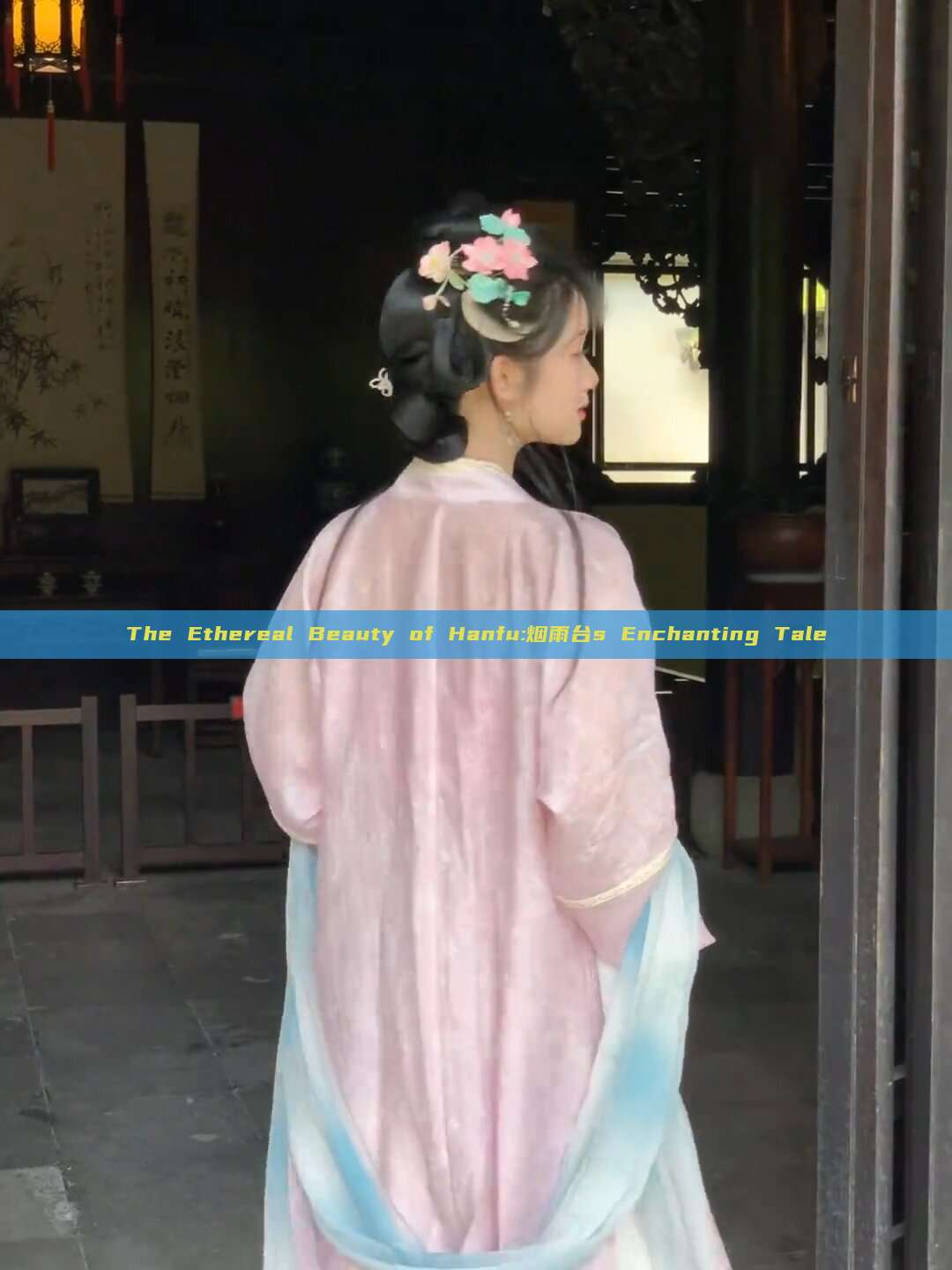 The Ethereal Beauty of Hanfu:烟雨台s Enchanting Tale The Ethereal Beauty of Hanfu:烟雨台s Enchanting Tale